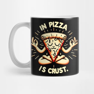 In Pizza is Crust funny pizza lover Mug